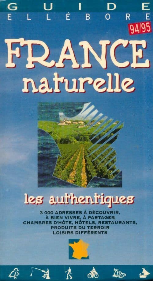France naturelle. Les authentiques 1994-95 - Collectif